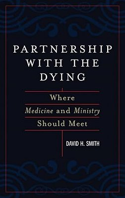 Partnership With The Dying: Where Medicine And Ministry Should Meet-..