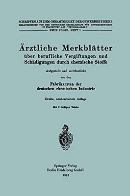 Ärztliche Merkblätter Über Berufliche Vergiftungen Und Schädigungen Durch Chemische Stoffe-..