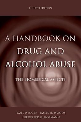 A Handbook On Drug And Alcohol Abuse: The Biomedical Aspects-..