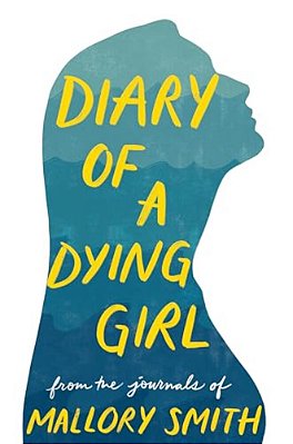 Diary Of A Dying Girl: Adapted From Salt In My Soul-..