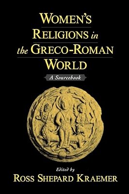 Women's Religions In The Greco-Roman World: A Sourcebook-..