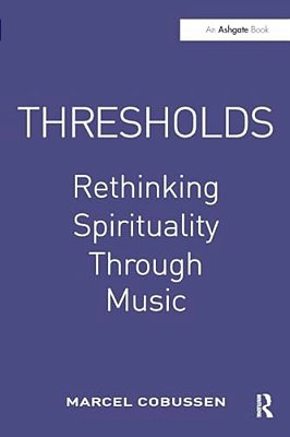 Thresholds: Rethinking Spirituality Through Music-..