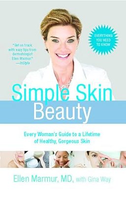 Simple Skin Beauty: Every Woman's Guide To A Lifetime Of Healthy, Gorgeous Skin-..