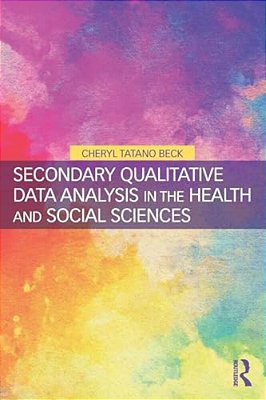 Secondary Qualitative Data Analysis In The Health And Social Sciences-..