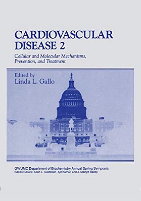 Cardiovascular Disease: Cellular And Molecular Mechanisms, Prevention, And Treatment-..