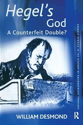 Hegel's God: A Counterfeit Double?-..