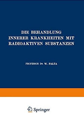 Die Behandlung Innerer Krankheiten Mit Radioaktiven Substanzen-..