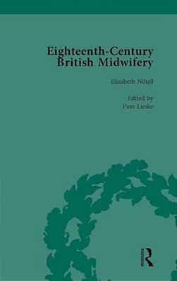 Eighteenth-Century British Midwifery, Part II Vol 6-..