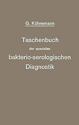 Taschenbuch Der Speziellen Bakterio-Serologischen Diagnostik-..