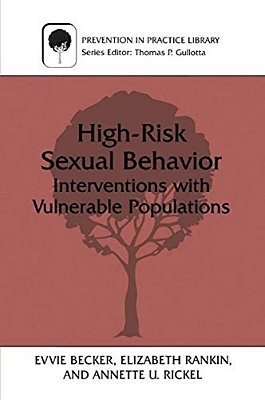 High-Risk Sexual Behavior: Interventions With Vulnerable Populations-..