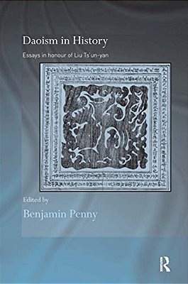 Daoism In History: Essays In Honour Of Liu Ts'Un-Yan-..