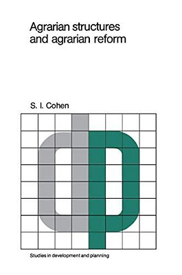 Agrarian Structures And Agrarian Reform: Exercises In Development Theory And Policy-..