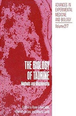The Biology Of Taurine: Methods And Mechanisms-..