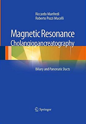 Magnetic Resonance Cholangiopancreatography (Mrcp): Biliary And Pancreatic Ducts-..