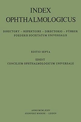 Index Ophthalmologicus: Directory Of The International Federation Of Ophthalmological Societies Including Ophthalmological Associations, Ophthalmologi-..