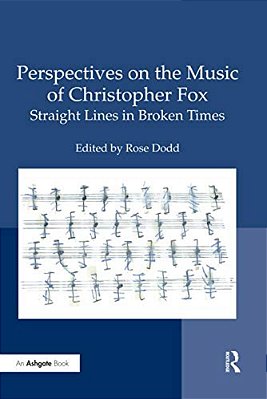 Perspectives On The Music Of Christopher Fox: Straight Lines In Broken Times-..