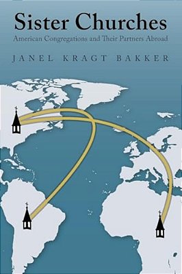 Sister Churches: American Congregations And Their Partners Abroad-..