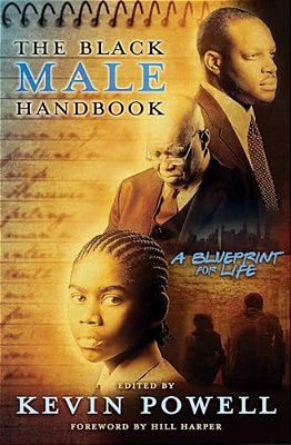 The Black Male Handbook: A Blueprint For Life-..