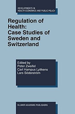 Regulation Of Health: Case Studies Of Sweden And Switzerland-..