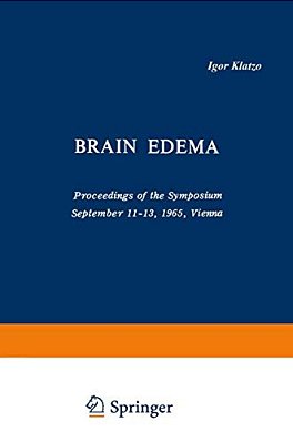 Brain Edema: Proceedings Of The Symposium September 11-13, 1965, Vienna-..