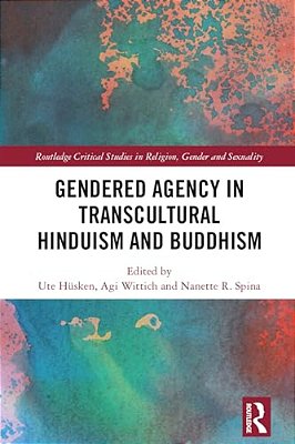 Gendered Agency In Transcultural Hinduism And Buddhism-..