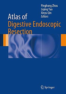 Atlas Of Digestive Endoscopic Resection-..