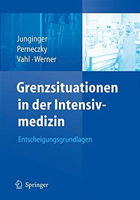 Grenzsituationen In Der Intensivmedizin: Entscheidungsgrundlagen-..