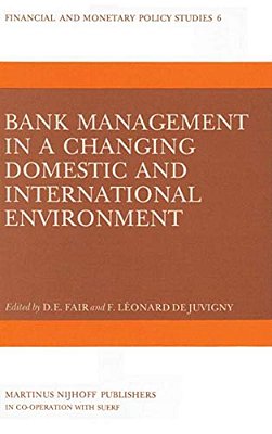 Bank Management In A Changing Domestic And International Environment: The Challenges Of The Eighties-..