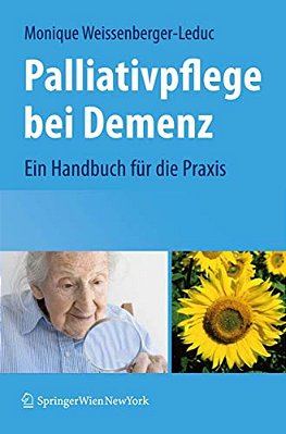 Palliativpflege Bei Demenz: Ein Handbuch Für Die Praxis-..