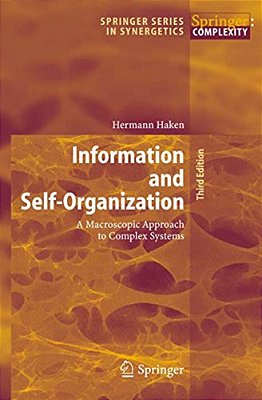 Information And Self-Organization: A Macroscopic Approach To Complex Systems-..