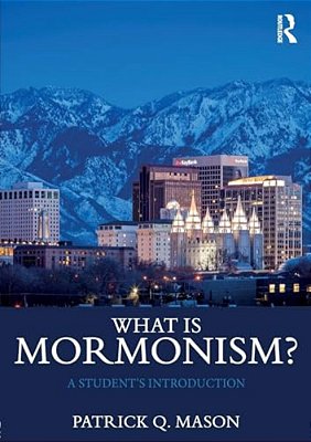 What Is Mormonism?: A Student's Introduction-..