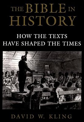The Bible In History: How The Texts Have Shaped The Times-..