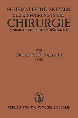 Schematische Skizzen Zur Einführung In Die Chirurgie (Mnemotechnische Propaedeutik)-..