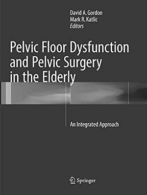 Pelvic Floor Dysfunction And Pelvic Surgery In The Elderly: An Integrated Approach-..