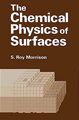 The Chemical Physics Of Surfaces-..
