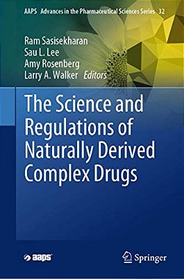 The Science And Regulations Of Naturally Derived Complex Drugs-..