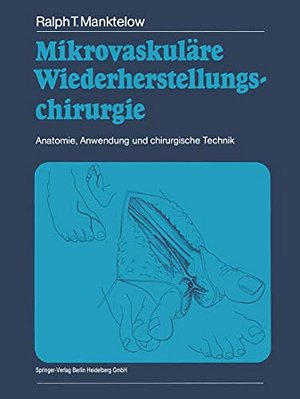 Mikrovaskuläre Wiederherstellungschirurgie: Anatomie, Anwendung Und Chirurgische Technik-..