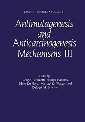 Antimutagenesis And Anticarcinogenesis Mechanisms III-..