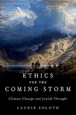 Ethics For The Coming Storm: Climate Change And Jewish Thought-..