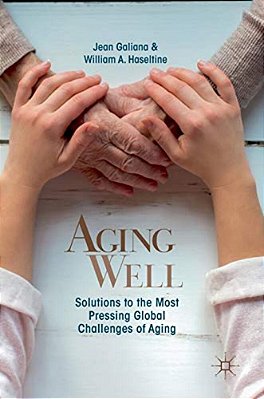 Aging Well: Solutions To The Most Pressing Global Challenges Of Aging-..
