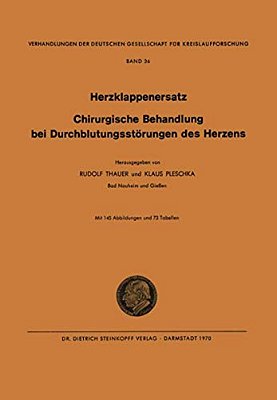 I. Herzklappenersatz - II. Chirurgische Behandlung Bei Durchblutungsstörungen Des Herzens-..