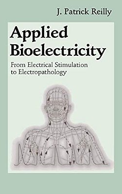 Applied Bioelectricity: From Electrical Stimulation To Electropathology-..
