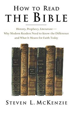 How To Read The Bible: History, Prophecy, Literature--why Modern Readers Need To Know The Difference And What It Means For Faith Today-..