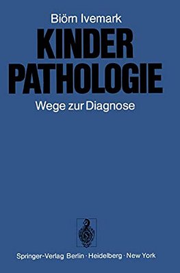 Kinderpathologie: Wege Zur Diagnose-..