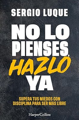 No Lo Pienses, Hazlo Ya-..