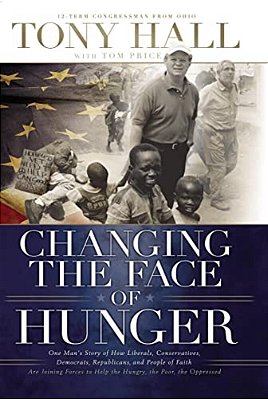 Changing The Face Of Hunger: The Story Of How Liberals, Conservatives, Republicans, Democrats, And People Of Faith Are Joining Forces In A New Movemen-..