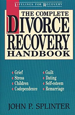 The Complete Divorce Recovery Handbook-..