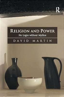 Religion And Power: No Logos Without Mythos-..