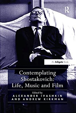 Contemplating Shostakovich: Life, Music And Film-..