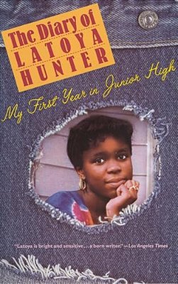 Diary Of Latoya Hunter: My First Year In Junior High-..